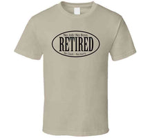 Load image into Gallery viewer, Retired - No Boss - No Job X 300 T Shirt
