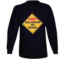 Load image into Gallery viewer, Bad Drivers On Board X 300 T Shirt
