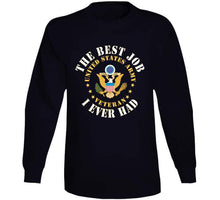 Load image into Gallery viewer, Army - The Best Job I Ever Had  - United States Army Emblem W White Txt X 300 Classic T Shirt, Crewneck Sweatshirt, Hoodie, Long Sleeve
