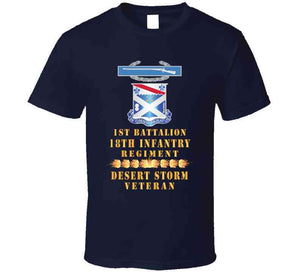 1st Bn 18th Inf W Dui - Cib - Desert Storm Vet W Fireball Line X 300 Classic T Shirt, Crewneck Sweatshirt, Hoodie, Long Sleeve