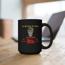 Load image into Gallery viewer, Black Mug 15oz - Army - Ranger Patrol Cap - Skull - Ranger Airborne Killem All -Id Rather Be Dead  X 300
