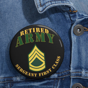 Custom Pin Buttons - Army - ARMY -  SFC - Retired