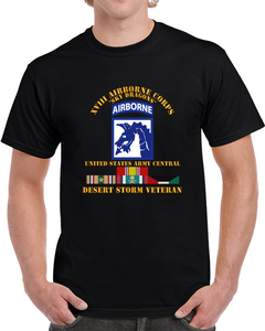 Army - Xviii Airborne Corps - Us Army Central - Desert Storm Veteran T Shirt