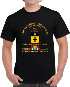 Army - 5th Bn, 5th Cavalry - 3rd Armored Div - Desert Storm Veteran T Shirt