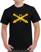 Load image into Gallery viewer, Army - 2nd Bn, 94th Field Artillery Regiment - Arty Br Wo Txt T Shirt
