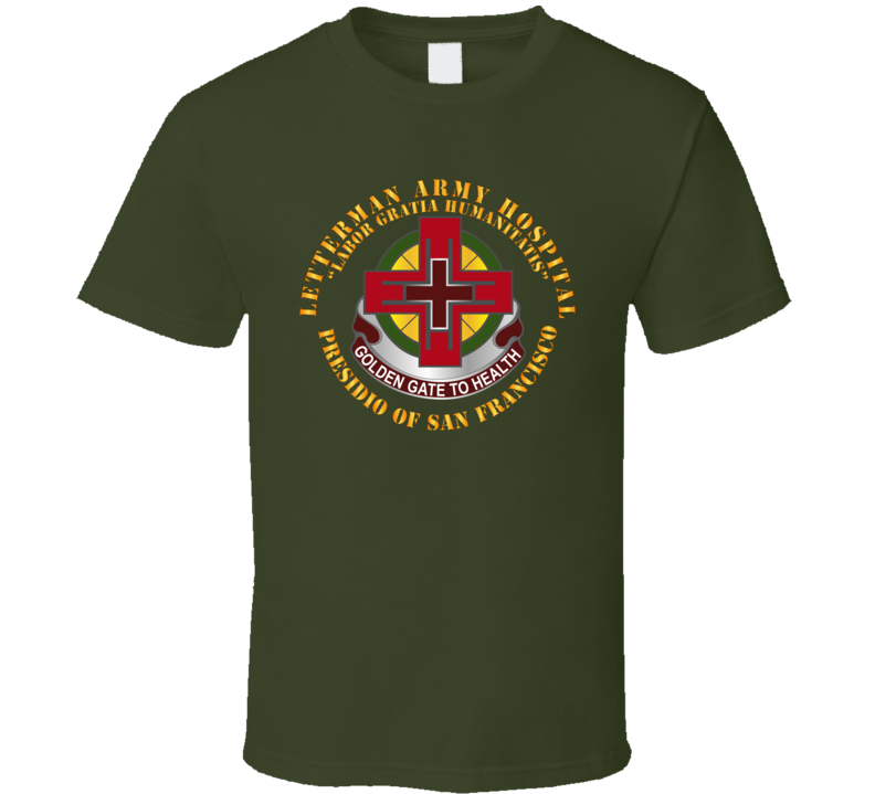 Army - Letterman Army Hospital - Dui - Presidio Of San Francisco T Shirt