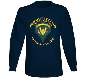 Army - Specialist 5th Class - Sp5 - Combat Veteran - V1 Long Sleeve