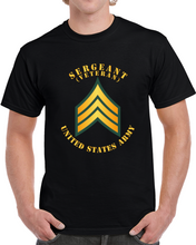 Load image into Gallery viewer, Army - Sergeant - Sgt - Veteran T Shirt
