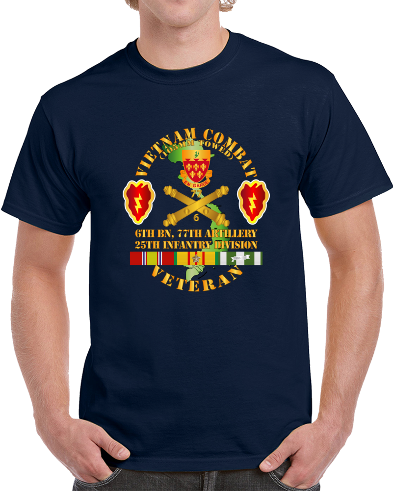 Army - Vietnam Combat Veteran W 6th Bn 77th Artillery Dui -25th Infantry Div T Shirt