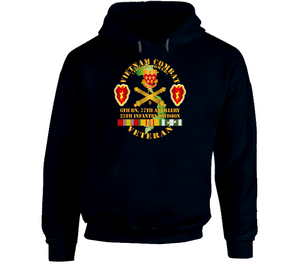 Army - Vietnam Combat Veteran W 6th Bn 77th Artillery Dui -25th Infantry Div Hoodie