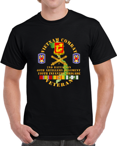 Army - Vietnam Combat Vet -  2nd Bn 40th Artillery - 199th Infantry Bde  - Vn  Svc T Shirt