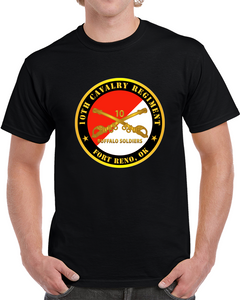 Army - 10th Cavalry Regiment - Fort Reno, Ok - Buffalo Soldiers W Cav Branch T Shirt
