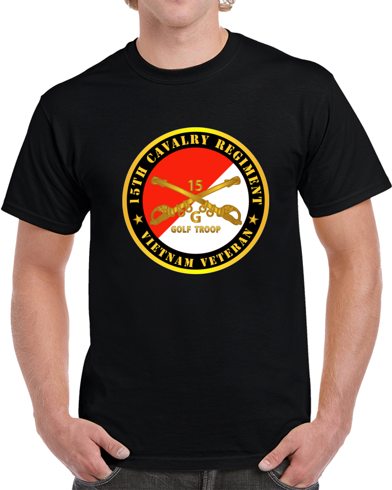 Army - G Troop, 15th Cavalry Regiment -  Vietnam Veteran W Cav Branch T Shirt