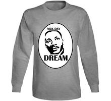 Load image into Gallery viewer, Martin Luther King Jr. Day - DREAM - Long Sleeve
