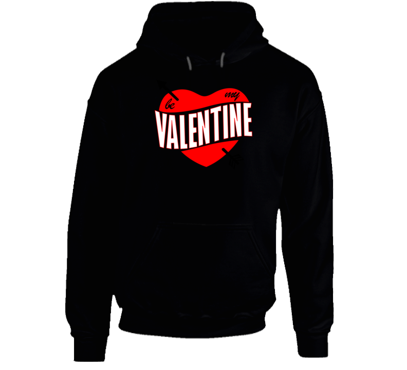 BE MY VALENTINE Hoodie