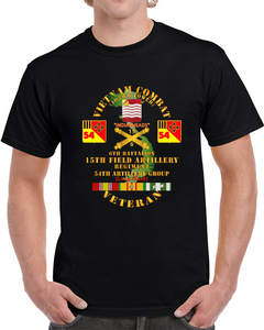 Army - Vietnam Combat Vet - 6th Bn 15th Artillery - 54th Artillery Group W105mm T Shirt