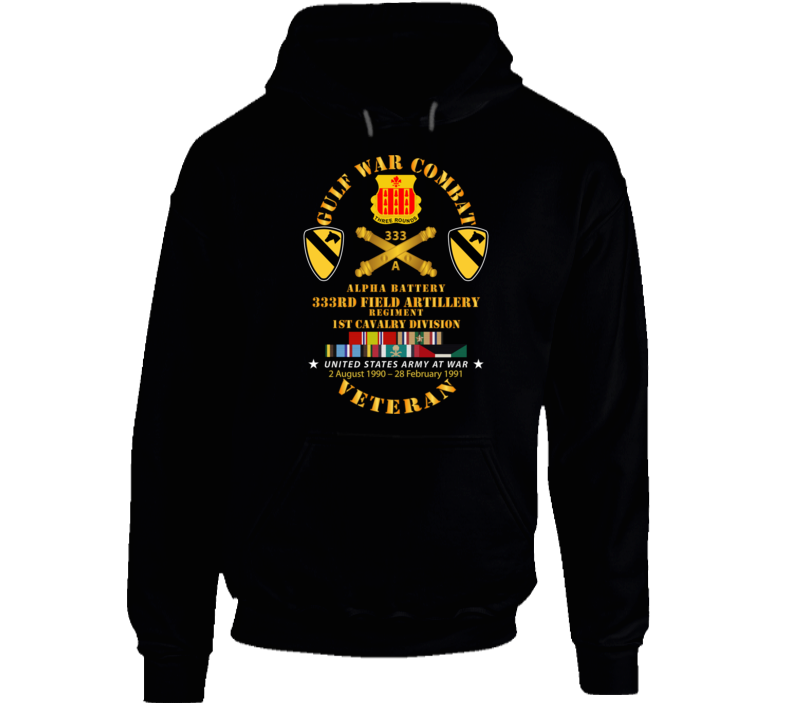 Army - Gulf War Combat Vet W  A Btry 333rd Far - 1st Cav Div W Gulf Svc Hoodie