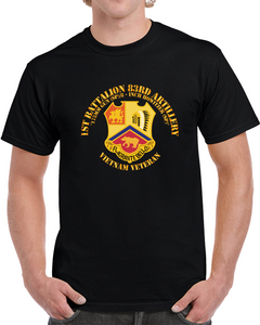 Army - 1st Bn 83rd Artillery - Vietnam Veteran T Shirt