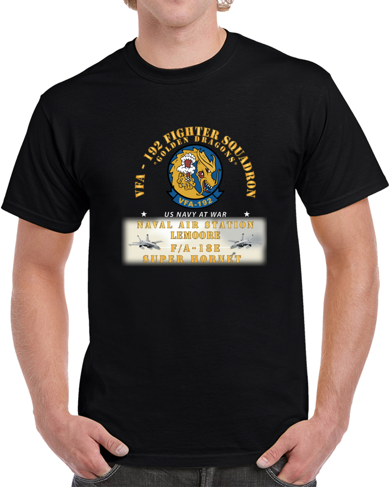 Navy - Vfa - 192 - Golden Dragons - Fa 18e Super Hornet Nas Lemore X 300 T Shirt