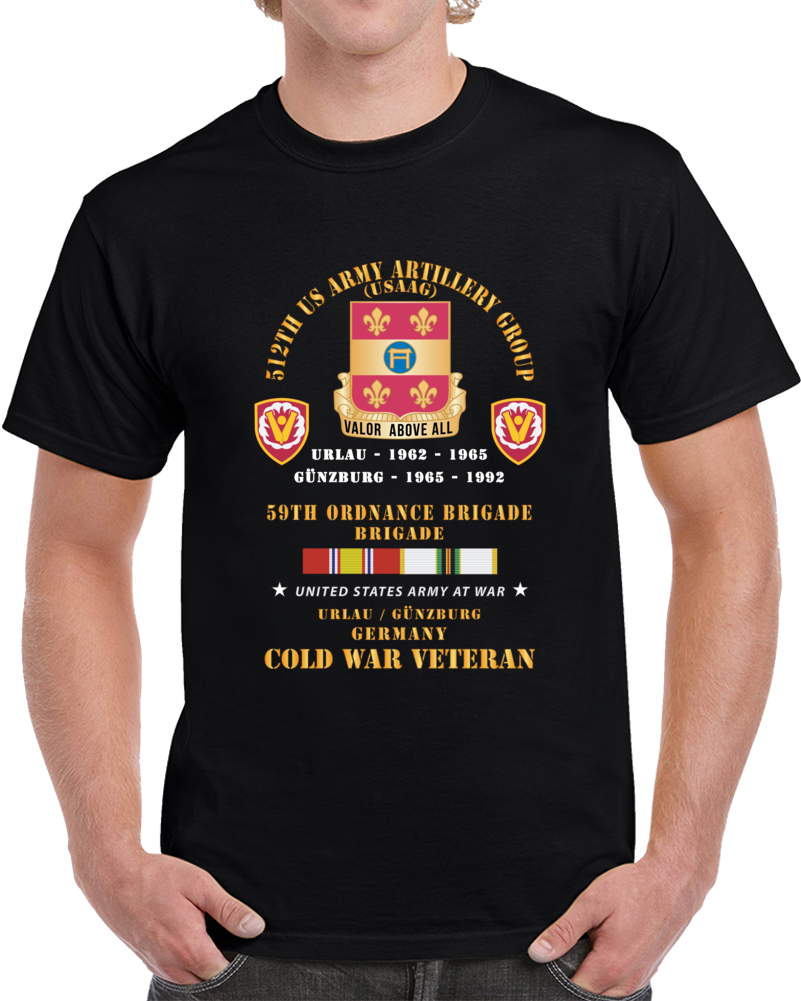 Army - 512th Us Army Artillery Group - 59th Ord Bde - Urlau To Guenzburg W Cold  Vet - Cold Svc X 300 T Shirt