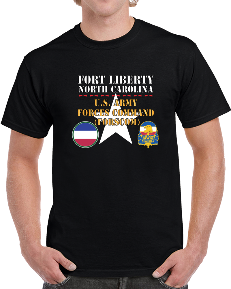 Army - Fort Liberty North Carolina - Us Army Forces Command (forscom) Ssi - Dui X 300 T Shirt