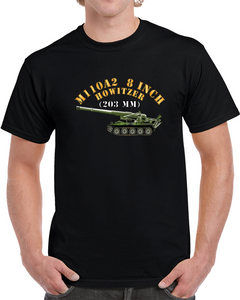 Army - M110a2 - 8 Inch 203mm Howitzer X 300 T Shirt