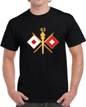Load image into Gallery viewer, Army - 43rd Signal Battalion W Unit Number - Branch Wo Txt T Shirt
