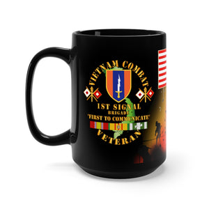 Black Mug 15oz - Army - Vietnam Veteran - 1st Signal Brigade - Combat Communicator "First to Communicate" with Vietnam Service Ribbons