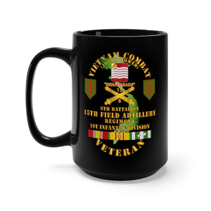 Black Mug 15oz - Army - Vietnam Combat Vet - 6th Bn 15th Artillery - 1st Infantry Div w105mm