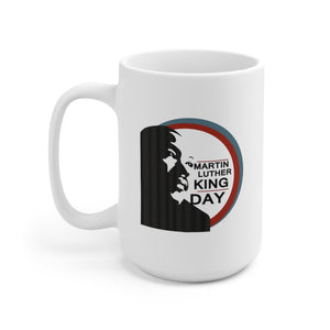 Ceramic Mug 15oz - Martin Luther King Jr. Day