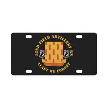 Load image into Gallery viewer, Army - 52nd Field Artillery Battalion - Least We Forget Classic License Plate
