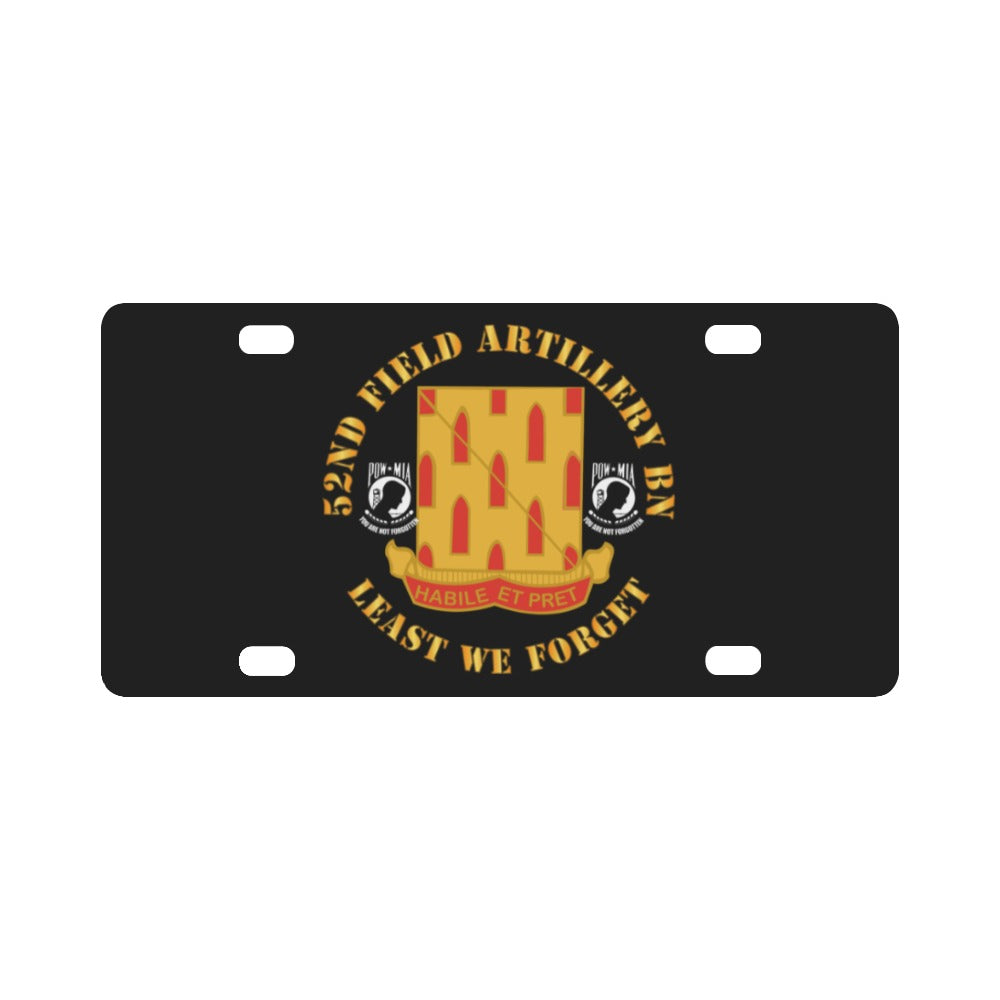 Army - 52nd Field Artillery Battalion - Least We Forget Classic License Plate