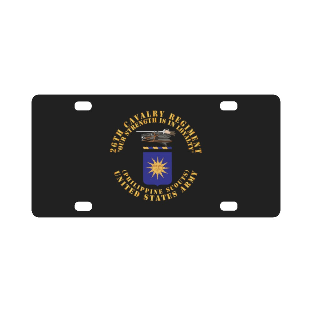 Army - COA - 26th Cavalry Regiment (Philippine Scouts) - Our Strength Classic License Plate