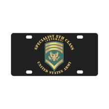 Load image into Gallery viewer, Army - Specialist 8th Class - SP8 - Veteran Classic License Plate
