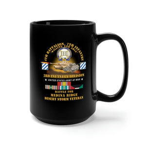 Black Mug 15oz - 4th Battalion, 7th Infantry - 3rd ID - Battle Medina Ridge w M1 - M2 - Desert Storm Veteran X 300