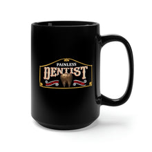 Load image into Gallery viewer, Black Mug 15oz - Painless Dentist wo Background X 300
