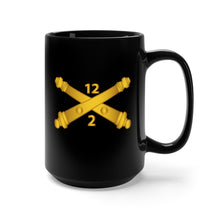 Load image into Gallery viewer, Black Mug 15oz - Army - 2nd Bn 12th Field Artillery Regt - Artillery Br wo Txt
