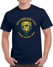 Load image into Gallery viewer, Army - Specialist 6th Class - Sp6 - Veteran - V1 Classic T Shirt
