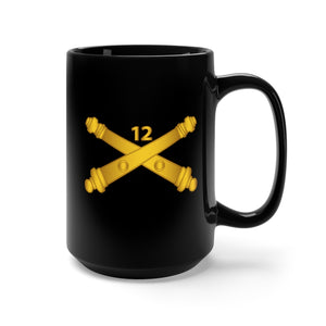 Black Mug 15oz - Army - 12th Field Artillery Regt - Artillery Br wo Txt