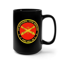 Load image into Gallery viewer, Black Mug 15oz - Army - 1st Battalion, 12th Artillery Regiment w Branch Ft Sill OK
