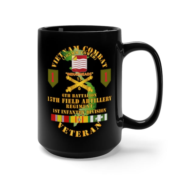 Black Mug 15oz - Army - Vietnam Combat Vet - 6th Bn 15th Artillery - 1st Infantry Div w105mm