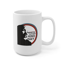 Load image into Gallery viewer, Ceramic Mug 15oz - Martin Luther King Jr. Day
