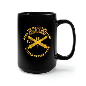 Black Mug 15oz - Army - SVC Btry 1st Bn 83rd Field Artillery Regt - w Arty Branch