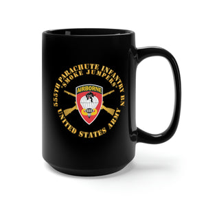 Black Mug 15oz - Army - 555th Infantry Parachute Bn SSI - Smoke Jumpers w Br X 300
