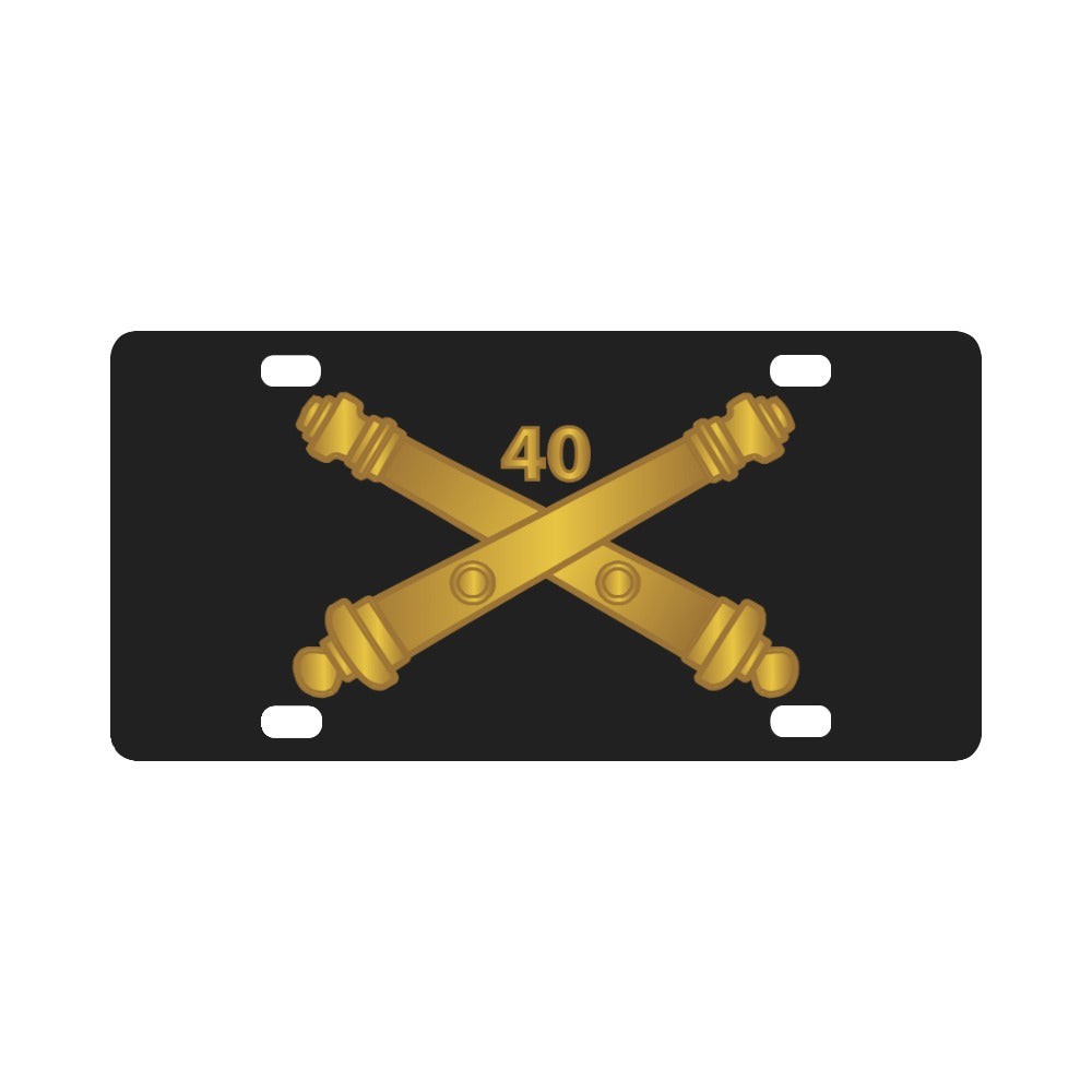 Army - 40th Artillery Branch wo Txt Classic License Plate