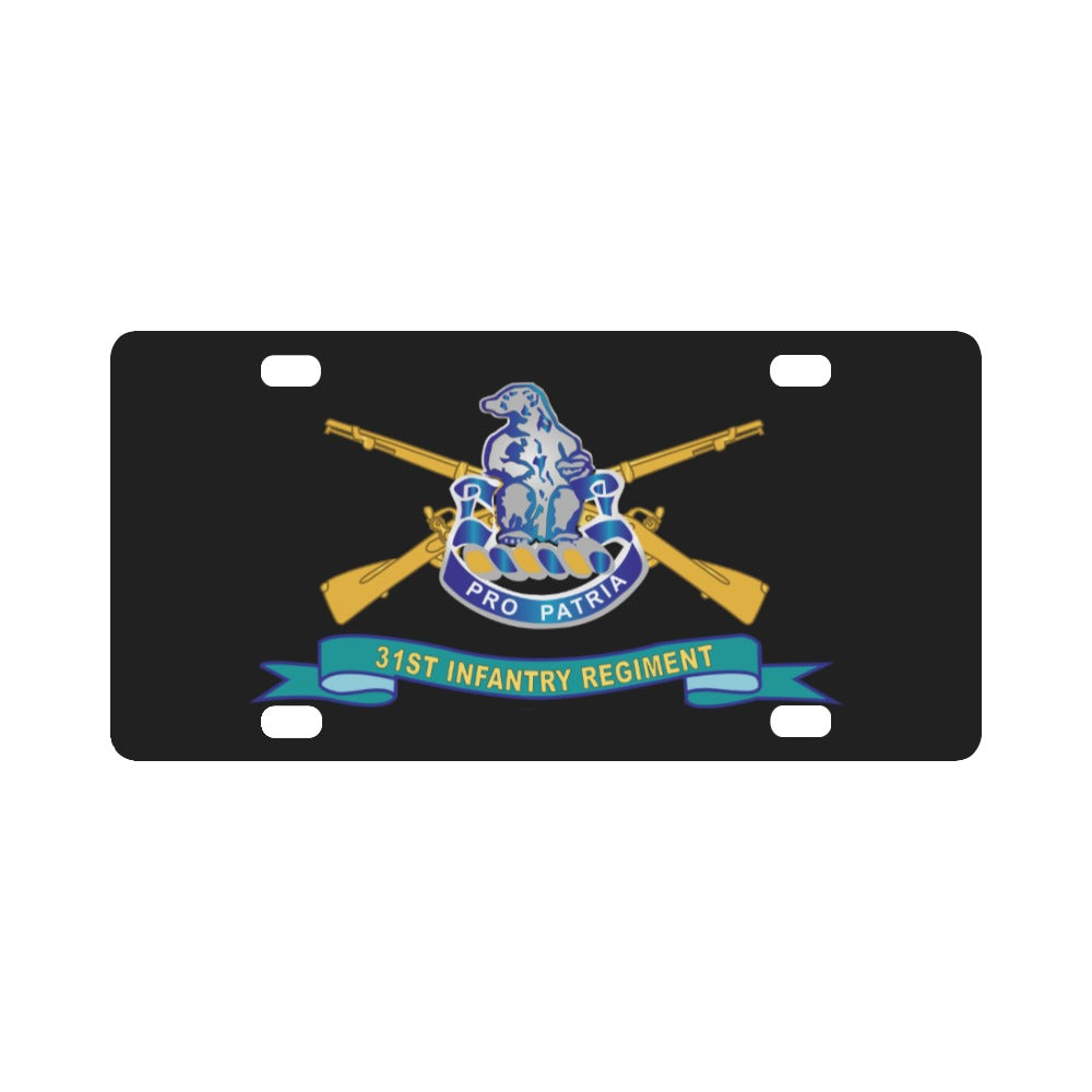 Army - 31st Infantry Regiment w Br - Ribbon X 300 Classic License Plate