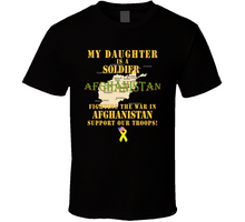 Load image into Gallery viewer, Army - My Daughter Soldier Fighting War Afghan W Support Our Troops Classic T Shirt
