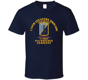Army - 170th Infantry Bde - Sep - V Corps - Baumholder Germany V1 Classic T Shirt