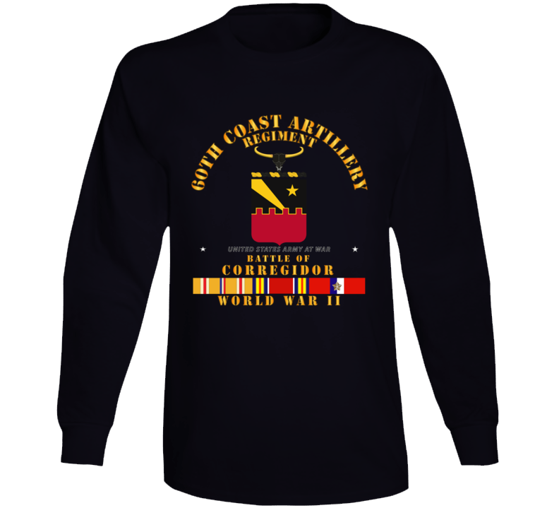 Army - 60th Coast Artillery Regiment - Battle of Corregidor - WWII w PAC SVC V1 Long Sleeve