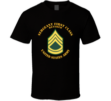 Load image into Gallery viewer, Army - Sergeant First Class - Retired V1 Classic T Shirt
